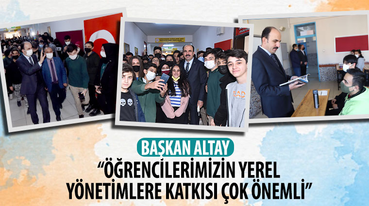 Başkan Altay: 'Öğrencilerimizin Yerel Yönetimlere Katkısı Çok Önemli'
