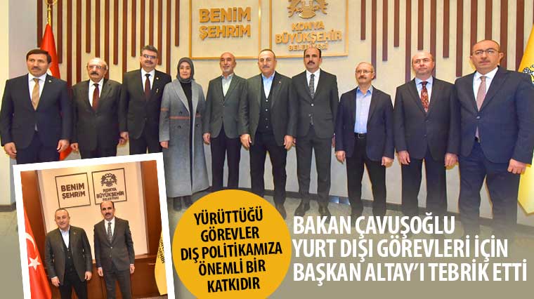 Bakan Çavuşoğlu Yurt Dışı Görevleri İçin Başkan Altay'ı Tebrik Etti