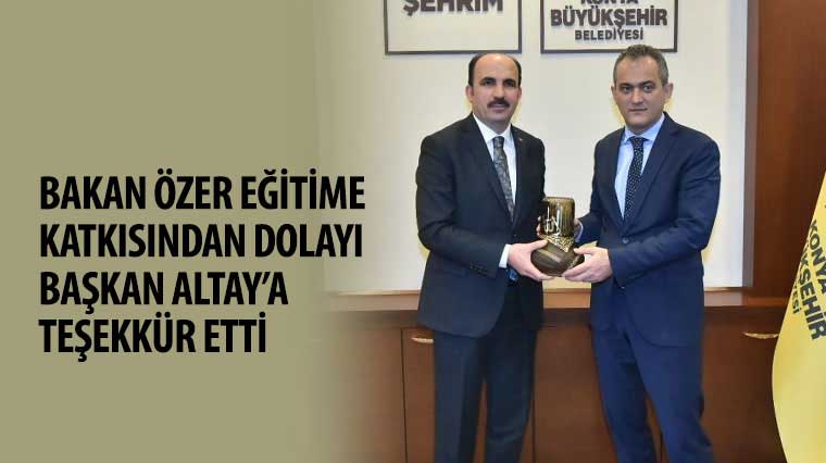 Bakan Özer Eğitime Katkısından Dolayı Başkan Altay'a Teşekkür Etti
