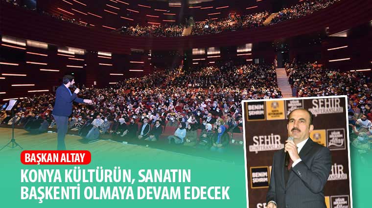 Başkan Altay: 'Konya Kültürün, Sanatın Başkenti Olmaya Devam Edecek'