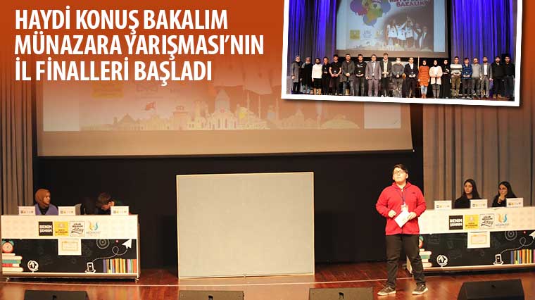 Haydi Konuş Bakalım Münazara Yarışması'nın İl Finalleri Başladı