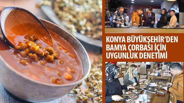 Konya Büyükşehir'den Bamya Çorbası İçin Uygunluk Denetimi