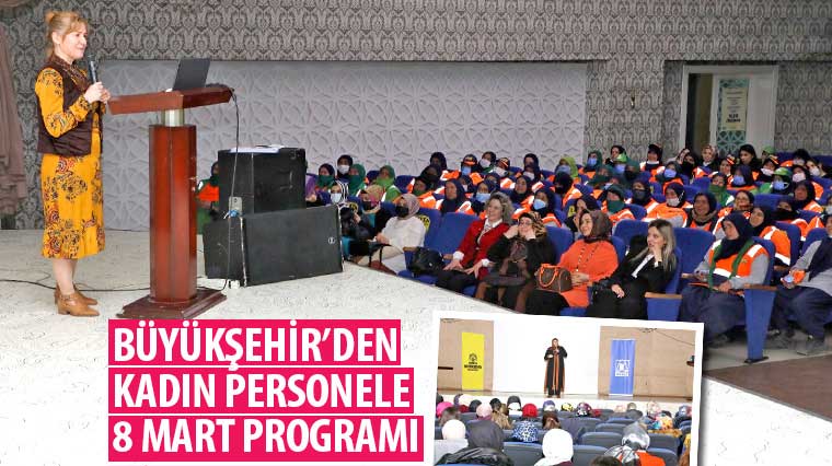 Büyükşehir'den Kadın Personele 8 Mart Programı