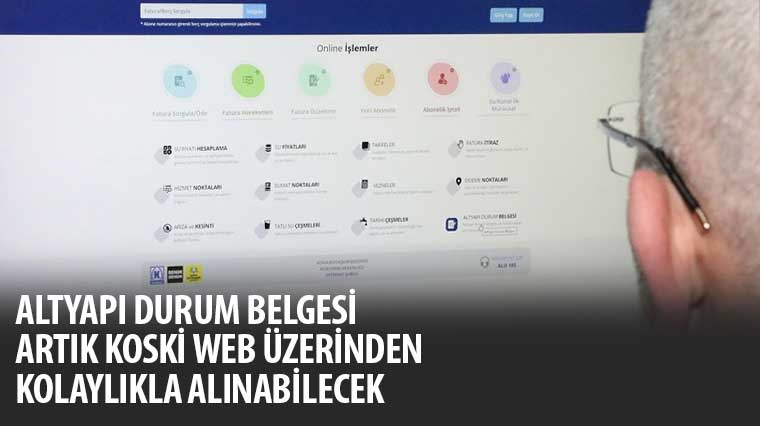 'Altyapı Durum Belgesi' Artık KOSKİ Web Üzerinden Kolaylıkla Alınabilecek 