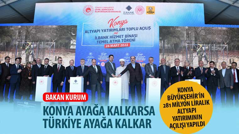 Bakan Kurum: 'Konya Ayağa Kalkarsa Türkiye Ayağa Kalkar'