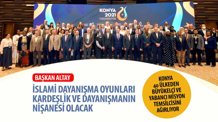 Başkan Altay: 'İslami Dayanışma Oyunları Kardeşlik ve Dayanışmanın Nişanesi Olacak'
