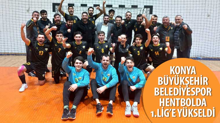 Konya Büyükşehir Belediyespor Hentbolda 1.Lig'e Yükseldi