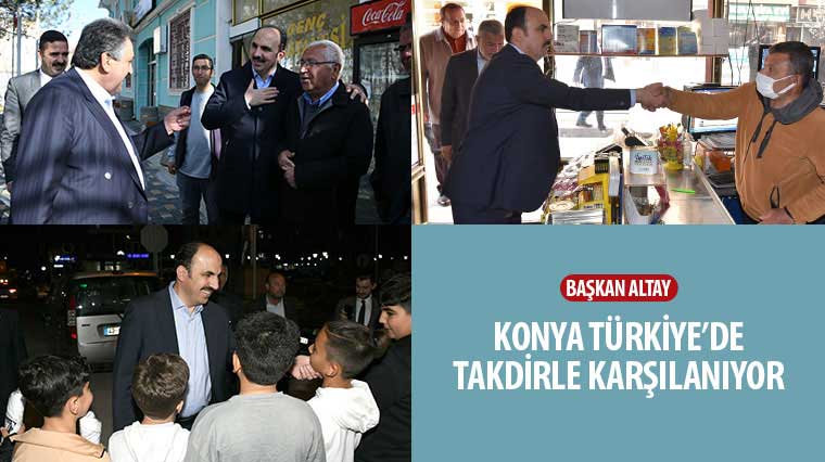 Başkan Altay: 'Konya Türkiye'de Takdirle Karşılanıyor'