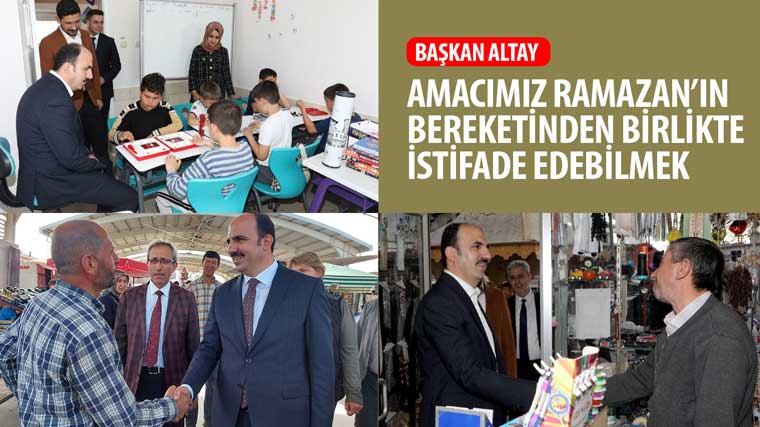 Başkan Altay: 'Amacımız Ramazan'ın Bereketinden Birlikte İstifade Edebilmek'