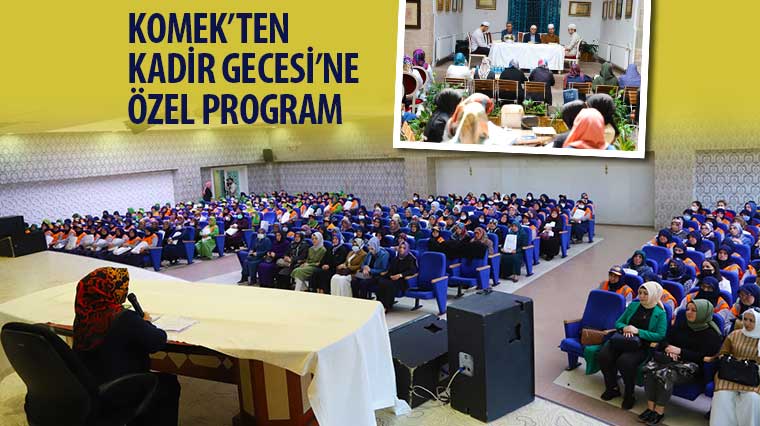 KOMEK'ten Kadir Gecesi'ne Özel Program