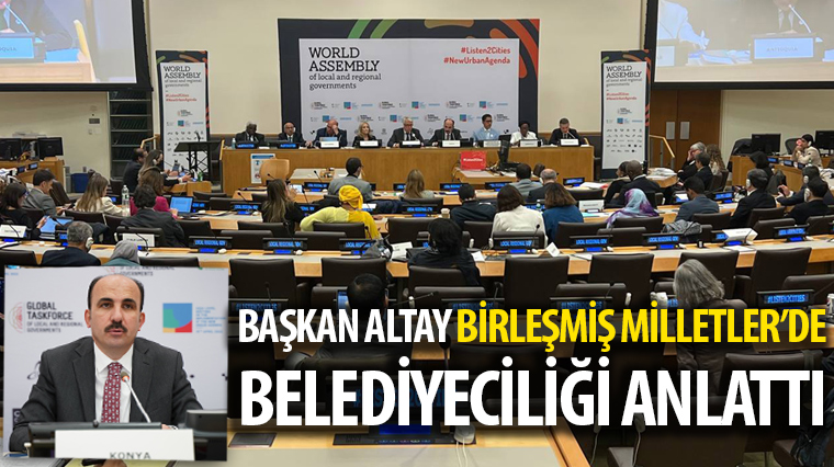 Başkan Altay Birleşmiş Milletler'de Belediyeciliği Anlattı