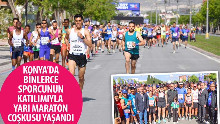 Konya'da Binlerce Sporcunun Katılımıyla Yarı Maraton Coşkusu Yaşandı 