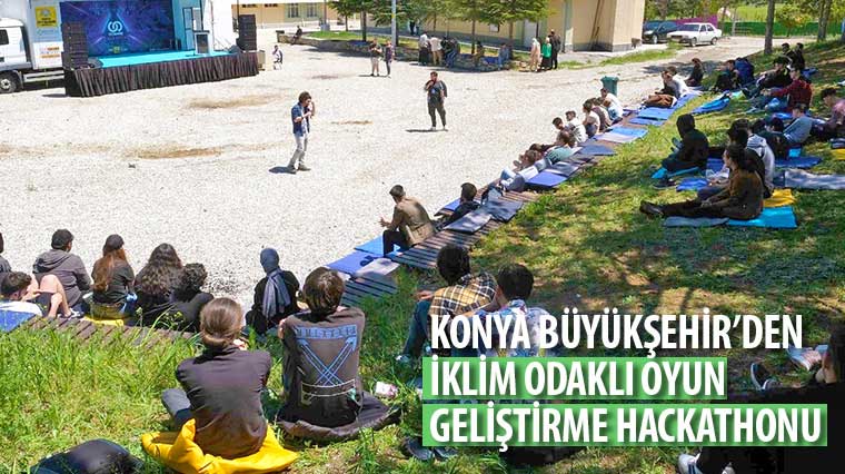 Konya Büyükşehir'den 'İklim Odaklı Oyun Geliştirme Hackathonu'