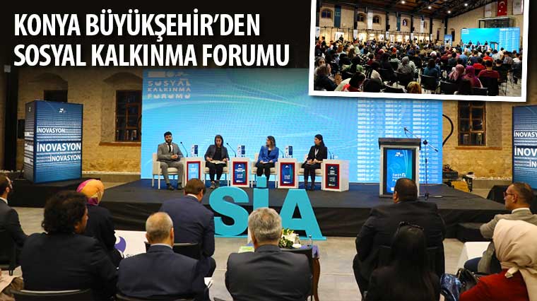 Konya Büyükşehir'den Sosyal Kalkınma Forumu