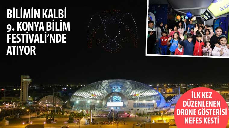 Bilimin Kalbi 9. Konya Bilim Festivali'nde Atıyor
