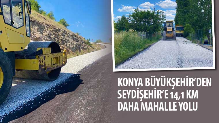 Konya Büyükşehir'den Seydişehir'e 14.1 Km Daha Mahalle Yolu
