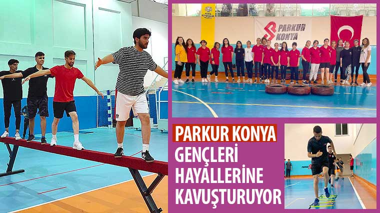 'Parkur Konya' Gençleri Hayallerine Kavuşturuyor