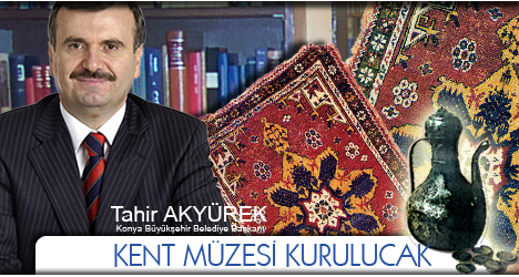 Konya Kent Müzesi Kurulacak