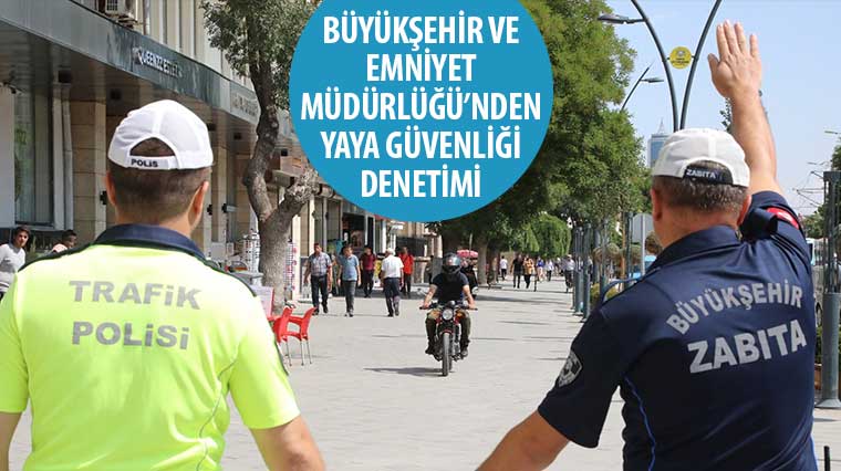 Büyükşehir ve Emniyet Müdürlüğü'nden Yaya Güvenliği Denetimi 