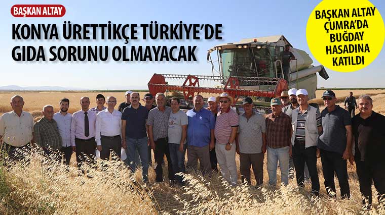 Başkan Altay: 'Konya Ürettikçe Türkiye'de Gıda Sorunu Olmayacak'