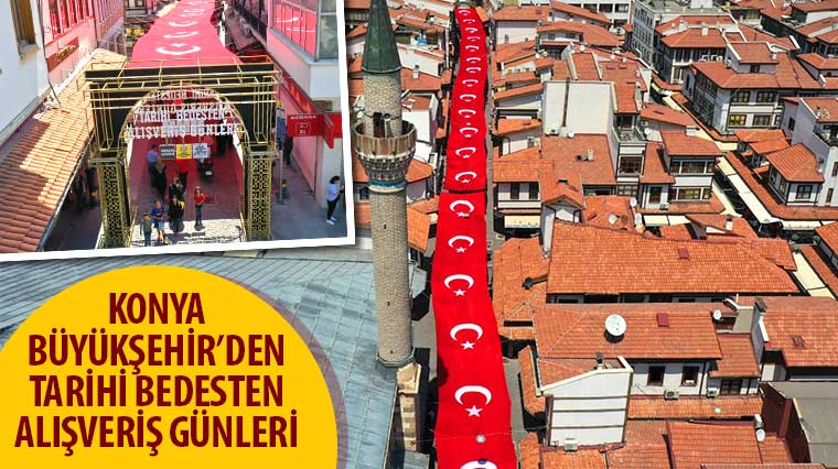 Konya Büyükşehir'den 'Tarihi Bedesten Alışveriş Günleri'