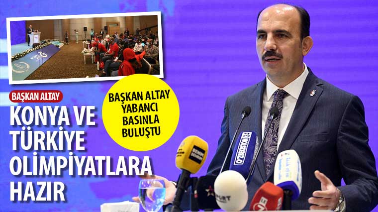 Başkan Altay: 'Konya ve Türkiye Olimpiyatlara Hazır'