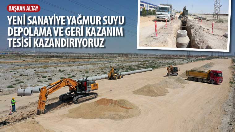 Başkan Altay: 'Yeni Sanayiye Yağmursuyu Depolama ve Geri Kazanım Tesisi Kazandırıyoruz'
