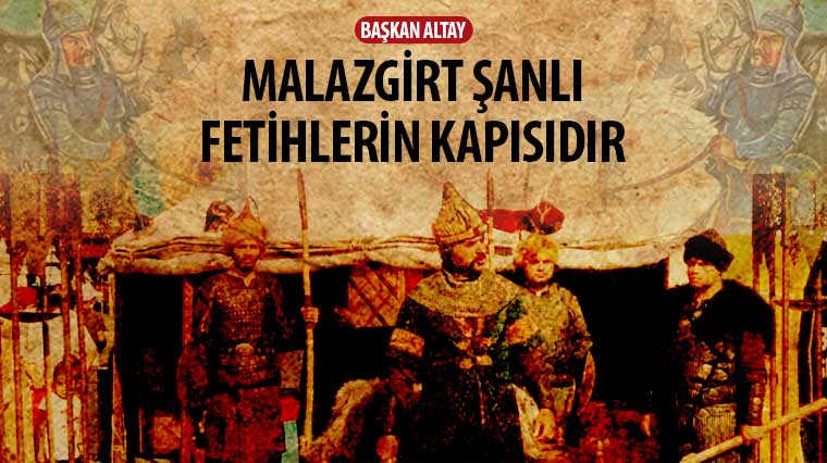 Başkan Altay: 'Malazgirt Şanlı Fetihlerin Kapısıdır'