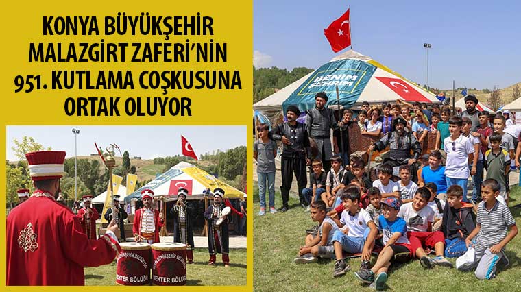 Konya Büyükşehir Malazgirt Zaferi'nin 951. Kutlama Coşkusuna Ortak Oluyor