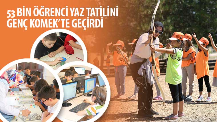 53 Bin Öğrenci Yaz Tatilini Genç KOMEK'te Geçirdi