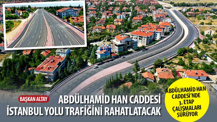 Abdülhamid Han Caddesi'nde 3. Etap Çalışmaları Sürüyor
