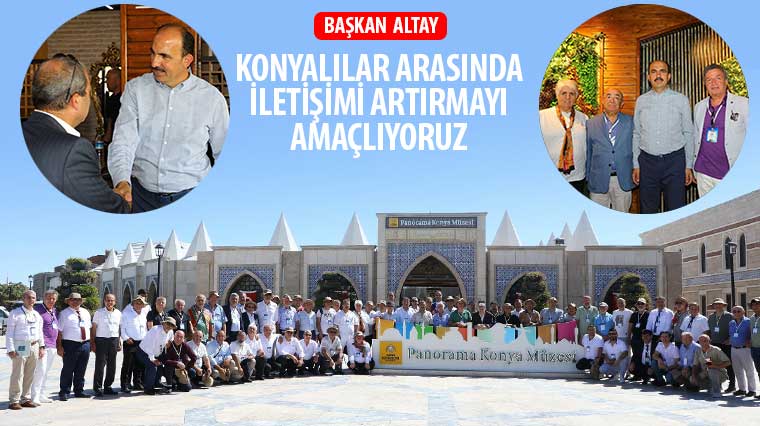 Başkan Altay: 'Konyalılar Arasında İletişimi Artırmayı Amaçlıyoruz.'