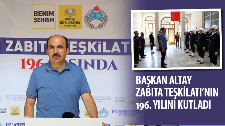 Başkan Altay Zabıta Teşkilatı'nın 196. Yılını Kutladı 