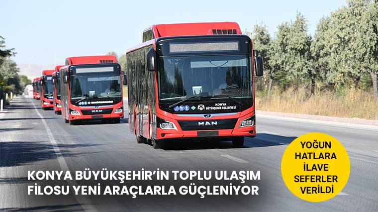 Konya Büyükşehir'in Toplu Ulaşım Filosu Yeni Araçlarla Güçleniyor