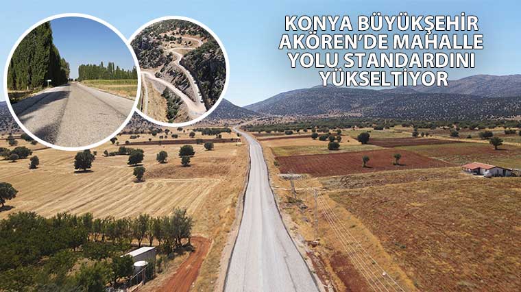 Konya Büyükşehir Akören'de Mahalle Yolu Standardını Yükseltiyor