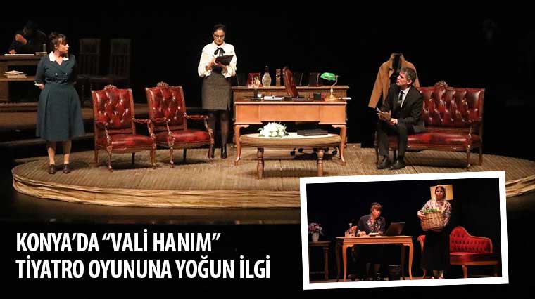 Konya'da 'Vali Hanım' Tiyatro Oyununa Yoğun İlgi