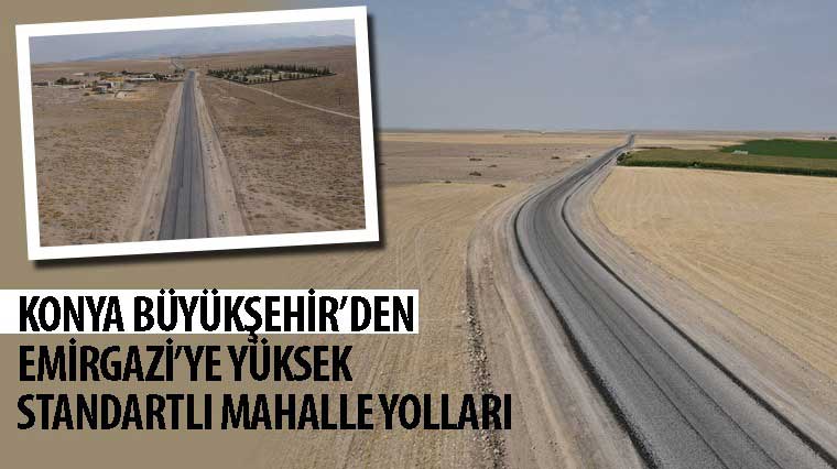Konya Büyükşehir'den Emirgazi'ye Yüksek Standartlı Mahalle Yolları