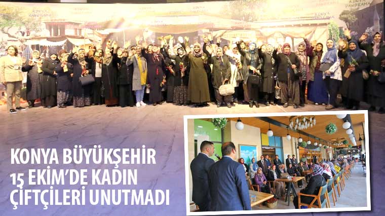 Konya Büyükşehir 15 Ekim'de Kadın Çiftçileri Unutmadı