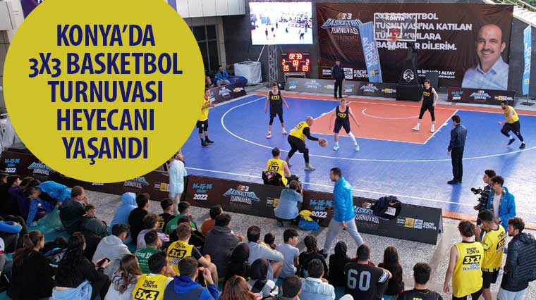 Konya'da 3x3 Basketbol Turnuvası Heyecanı Yaşandı