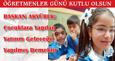 Başkan Akyürek Öğretmenler Günü'nü Kutladı