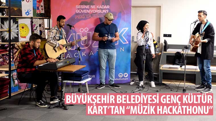 Büyükşehir Belediyesi Genç Kültür Kart'tan 'Müzik Hackathonu'