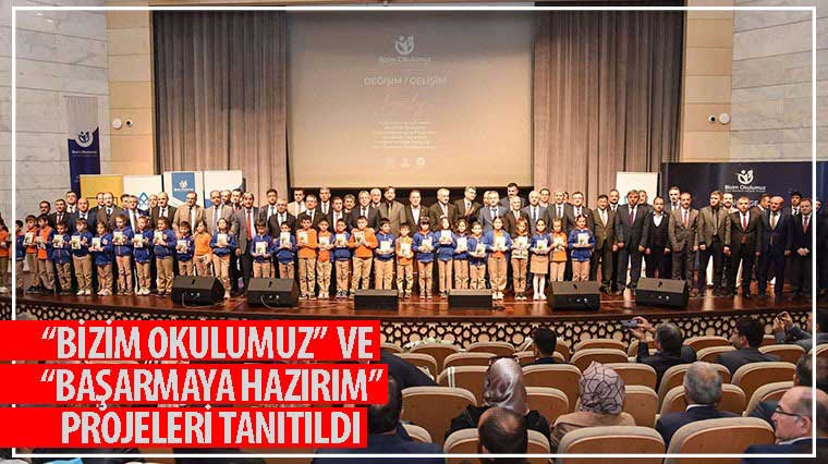 'Bizim Okulumuz' ve 'Başarmaya Hazırım' Projeleri Tanıtıldı
