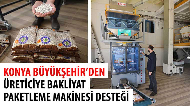 Konya Büyükşehir'den Üreticiye Bakliyat Paketleme Makinesi Desteği