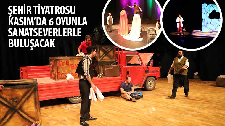Şehir Tiyatrosu Kasım'da 6 Oyunla Sanatseverlerle Buluşacak