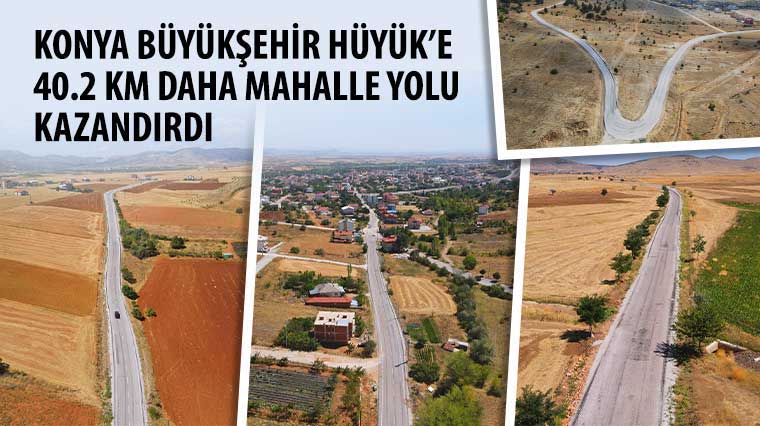 Konya Büyükşehir Hüyük'e 40.2 Km Daha Mahalle Yolu Kazandırdı