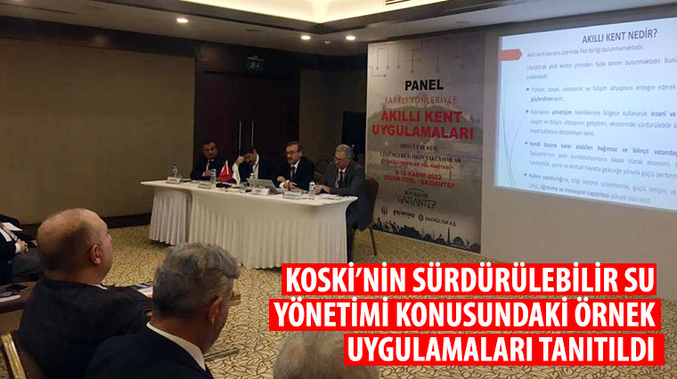 KOSKİ'nin Sürdürülebilir Su Yönetimi Konusundaki Örnek Uygulamaları Tanıtıldı