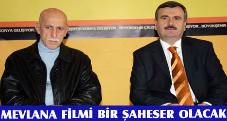Mevlana Filmi Dünya Çapında Bir Eser Olacak