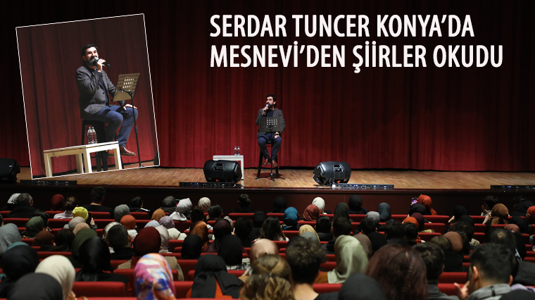 Serdar Tuncer Konya'da Mesnevi`den Şiirler Okudu 