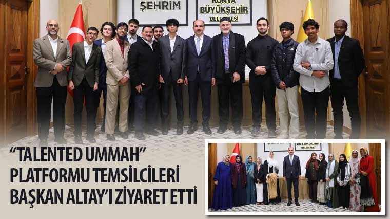 'Talented Ummah' Platformu Temsilcileri Başkan Altay'ı Ziyaret Etti