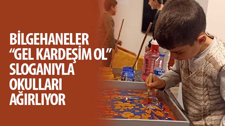 Bilgehaneler 'Gel Kardeşim Ol' Sloganıyla Okulları Ağırlıyor